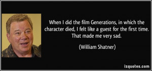 the film Generations, in which the character died, I felt like a guest ...