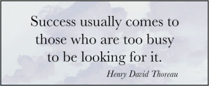 usually comes to those who are too busy to be looking for it. #quote ...