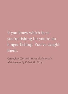 Quote from Zen and the Art of Motorcycle Maintenance by Robert M ...