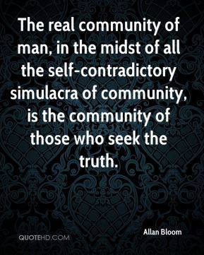 The real community of man, in the midst of all the self-contradictory ...