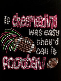 If Cheerleading was easy they would call it Football Tee Shirt