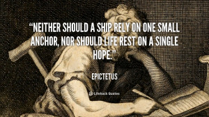 quote-Epictetus-neither-should-a-ship-rely-on-one-48833.png