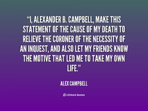 quote-Alex-Campbell-i-alexander-b-campbell-make-this-statement-9669 ...