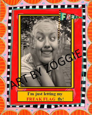 ... Humor Mature Sarcastic QUOTES Work of Art Freak Flag Girl Fly card