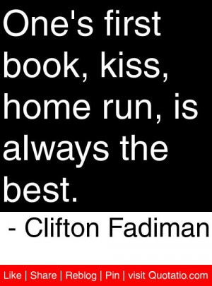 ... kiss home run is always the best clifton fadiman # quotes # quotations