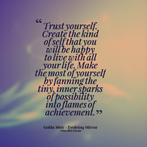 Quotes Picture: trust yourself create the kind of self that you will ...