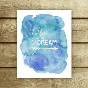 Follow Your Dream Print - Watercolor Typography Print - Blue ...