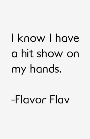 View All Flavor Flav Quotes