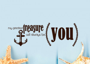 My Greatest Treasure will always Be You Beach Decor Decal wall Quote ...