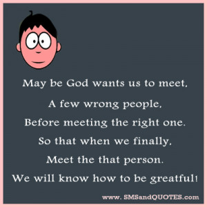 Cool God Quotes May be god wants us to meet,