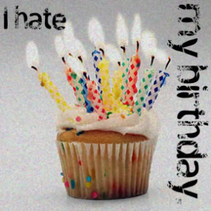 ... www.pics22.com/i-hate-my-birthday-birthday-quote/][img] [/img][/url