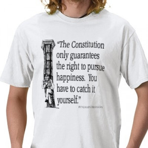 Ben Franklin Quotes on Happiness and the Constitution. Benjamin ...
