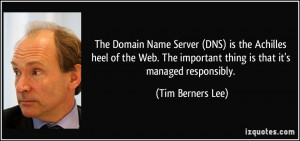 The Domain Name Server (DNS) is the Achilles heel of the Web. The ...