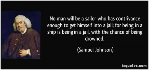 ... jail; for being in a ship is being in a jail, with the chance of being