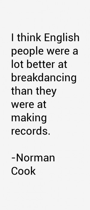 Return To All Norman Cook Quotes