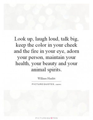 ... your health, your beauty and your animal spirits Picture Quote #1