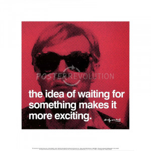 Andy Warhol The Idea of Waiting for Something Makes It More Exciting ...