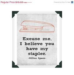... Believe You Have My Stapler - Office Space - Movie - Quotation Art