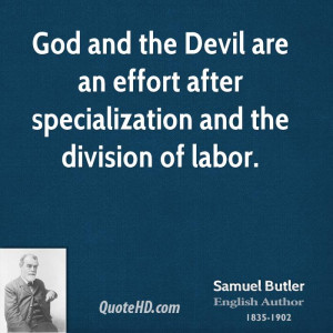 God and the Devil are an effort after specialization and the division ...