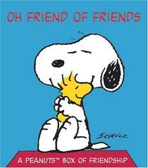 Snoopy Quotes About Friendship Oh friends of friends : a