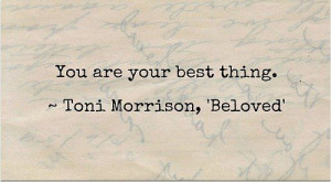 You are your best thing.