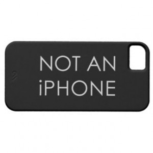 Not An iPhone iPhone 5 Cover