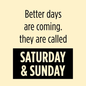 weekend #quote #Saturday #Sunday #funny