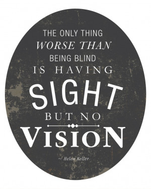 Sight But No Vision - Quote by Helen Keller 8x10 Art Print. $19.00 ...