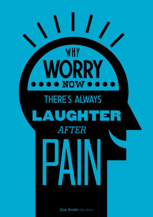 Why worry - Dire Straits.