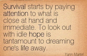 Survival Starts By Paying Attention To What Is Close At Hand And ...