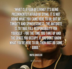 Maya Angelou Quotes Fear of Living