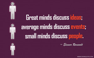 Great Minds Discuss Ideas Quote