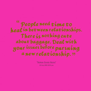 Quotes Picture: people need time to heal in between relationships ...