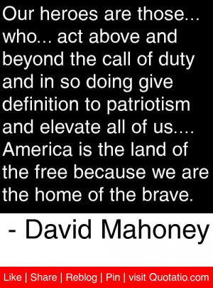beyond the call of duty and in so doing give definition to patriotism ...