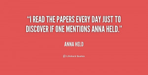 ... the papers every day just to discover if one mentions Anna Held