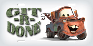 ... , git r done License Plate, CARS Tow Mater, git r done License Tag