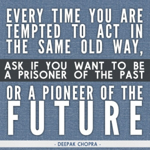 Every #time you are tempted to act in the same old way, ask if you ...