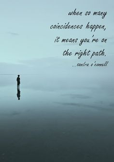 ... right path. #Quote #Life true quotes, coincidence quotes, quote life