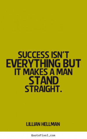 hellman more success quotes friendship quotes motivational quotes ...