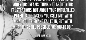 quote-Pope-John-XXIII-consult-not-your-fears-but-your-hopes-58103