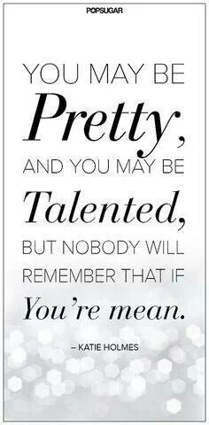 Mean girls suck. You may be pretty and you may be talented, but nobody ...