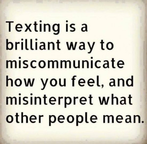 ... miscommunicate how you feel, and misinterpret what other people mean