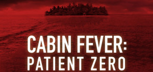 CABIN FEVER: PATIENT ZERO CASTING NEWS