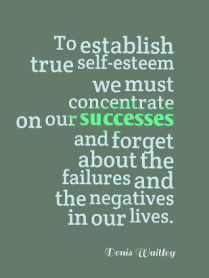 Positive self esteem quotes – Denis Waitley
