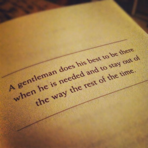 Classy quote about gentlemen. They still exist.