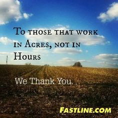 To those that work in acres, not in hours. We thank you too! http ...