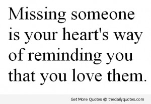 Missing someone is remembering someone really special --painful it ...