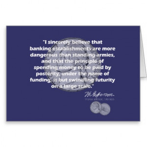 Thomas Jefferson Quote - Banking Establishment Greeting Card