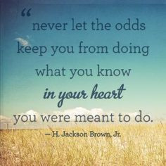 CitationDuJour « Never let the odds keep you from doing what you ...