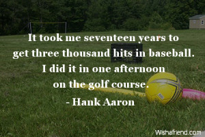 baseball-It took me seventeen years to get three thousand hits in ...